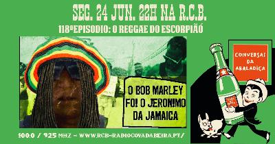 E118 O REGGAE DO ESCORPIÃO