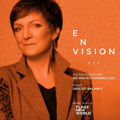 E006 ENVISION gender balance with Avivah Wittenberg-Cox E006 ENVISION gender balance with Avivah Wittenberg-Cox