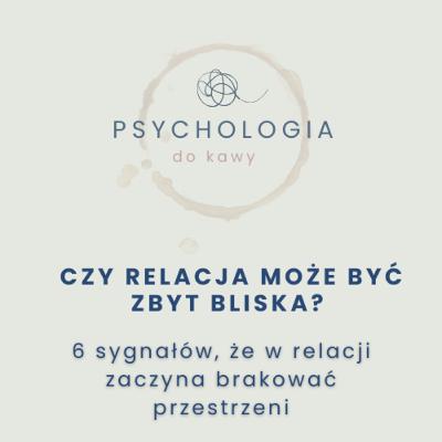 #64 Czy można być zbyt blisko? 6 sygnałów, że w Twojej relacji zaczyna brakować przestrzeni #64 Czy można być zbyt blisko? 6 sygnałów, że w Twojej relacji zaczyna brakować przestrzeni