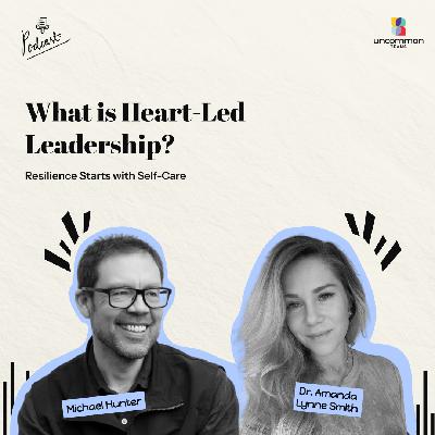 Resilience Starts with Self-Care ft. Dr. Amanda Lynne Smith