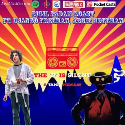 S01E01: Bigil Padam Roast Ft. Django Freeman, Abbie Hoffman