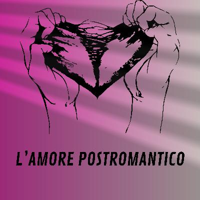 "L'amore Postromantico"