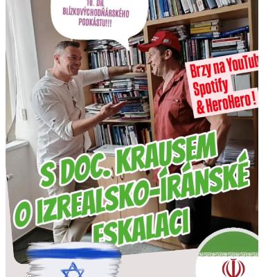 Izrael vs. Írán - Josef Kraus hostem Blízkovýchodňárského podkástu č. 10