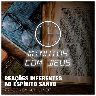 REAÇÕES DIFERENTES AO ESPÍRITO SANTO | Pr. Edney Schuindt - 08/12/2022