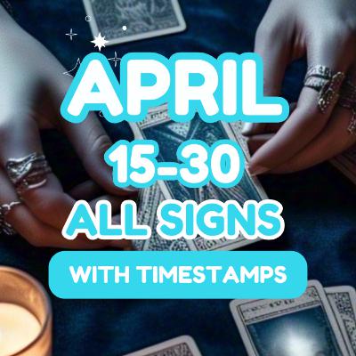 April 15–30 Tarot Predictions: Big Energy Shifts for All Zodiac Signs 🔮 April 15–30 Tarot Predictions: Big Energy Shifts for All Zodiac Signs 🔮