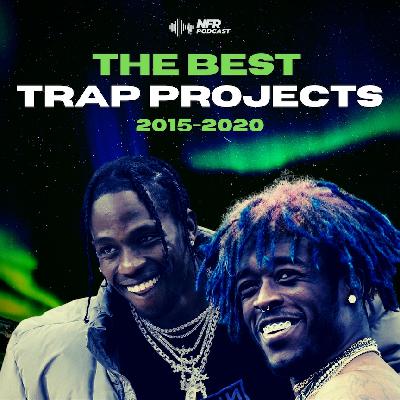 The Best Trap Album from Every Year: 2015-2020