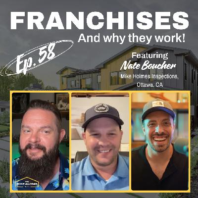 Franchises... and why they work! Featuring Nate Boucher from Mike Holmes Inspections in CA Franchises... and why they work! Featuring Nate Boucher from Mike Holmes Inspections in CA