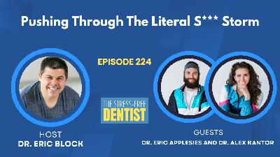 Episode 224: Dr. Eric Applesies and Dr. Alex Kantor - Pushing Through The Literal S*** Storm