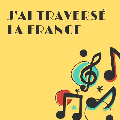 J'AI TRAVERSÉ LA FRANCE
