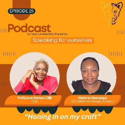 Speaking for ourselves Vol 25: "Honing in on my craft"....Speaking with Melanie Alveranga