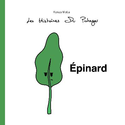 Les Histoires Du Potager - ÉPINARD - Kenza Motta