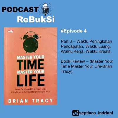 Waktu Peningkatan Pendapatan, Waktu Luang, Waktu Kerja, Waktu Kreatif (MYTMYL-Brian Tracy) Waktu Peningkatan Pendapatan, Waktu Luang, Waktu Kerja, Waktu Kreatif (MYTMYL-Brian Tracy)
