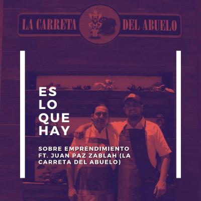 Episodio 5: Sobre emprendimiento Ft. Juan Manuel Paz Zablah (La Carreta Del Abuelo)