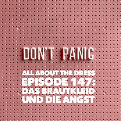 Episode 147: Das Brautkleid und die Angst