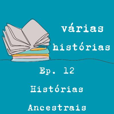 12- Histórias Ancestrais 12- Histórias Ancestrais