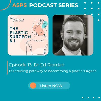 Ep13 The training pathway to become a plastic surgeon