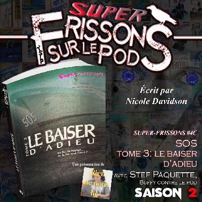 2x23 SOS tome 3 Le baiser d'adieu 2x23 SOS tome 3 Le baiser d'adieu