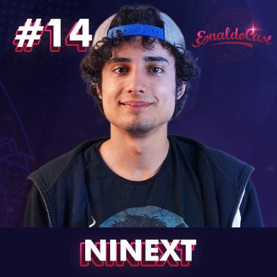 NINEXT - ENALDOCAST #14