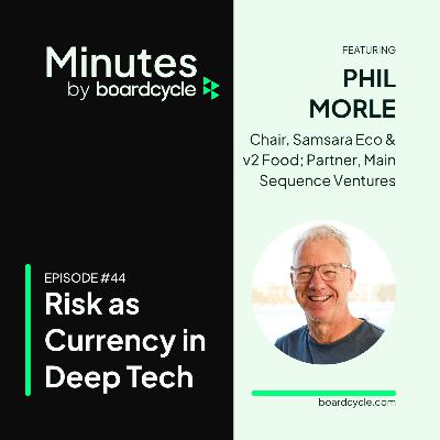 Risk as Currency in Deep Tech with Phil Morle, Partner, Main Sequence Ventures; Chair, v2food, Samsara Eco, Eden Brew & Nourish Ingredients