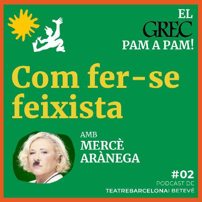 "Com fer-se feixista", amb Mercè Arànega - Els Imprescindibles