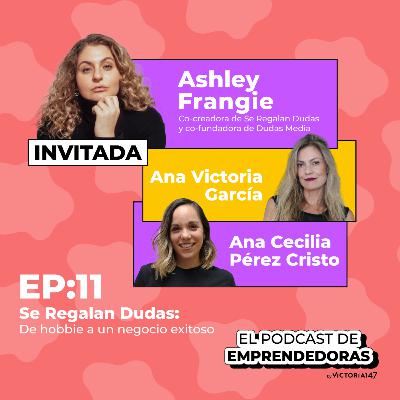 Episode 40: T8. Se Regalan Dudas: De hobbie a un negocio exitoso | Ashley Frangie Episode 40: T8. Se Regalan Dudas: De hobbie a un negocio exitoso | Ashley Frangie