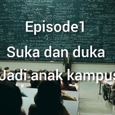podcast suka dan duka jadi anak kampus