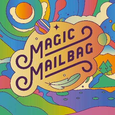 Aging, Aliens, & Anger Management 💌 July Magic Mailbag