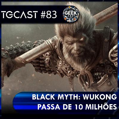 The Geek Cast #83 Black Myth Wookong é um espetáculo em vendas e jogadores #TGCast The Geek Cast #83 Black Myth Wookong é um espetáculo em vendas e jogadores #TGCast