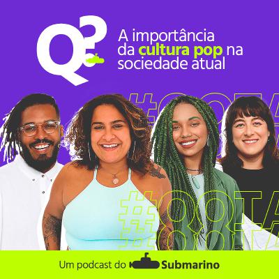 Ep. 13 - A importância da cultura pop na sociedade atual Ep. 13 - A importância da cultura pop na sociedade atual