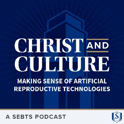 Making Sense of Artificial Reproductive Technologies (with Evan Lenow) – EP 234