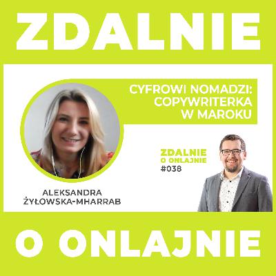 Cyfrowi nomadzi: copywriterka w Maroku - Zdalnie o onlajnie #038