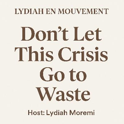 Don’t Let This Crisis Go To Waste
