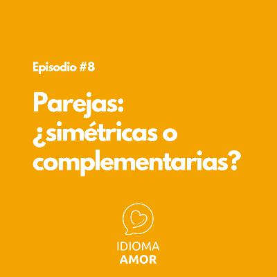 Parejas ¿simétricas o complementarias?