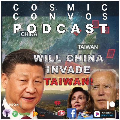 Will China Invade Taiwan? | S5 Episode 23 : Cosmic Convos Podcast Will China Invade Taiwan? | S5 Episode 23 : Cosmic Convos Podcast