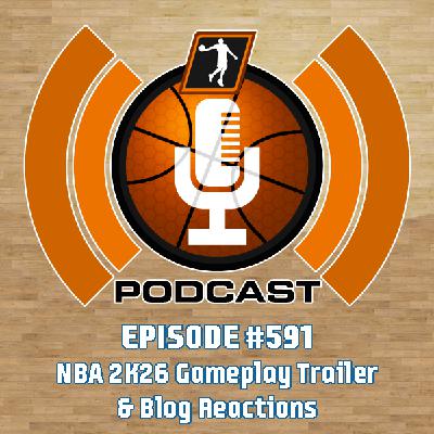 NLSC Podcast #591: NBA 2K26 Gameplay Trailer & Blog Reactions