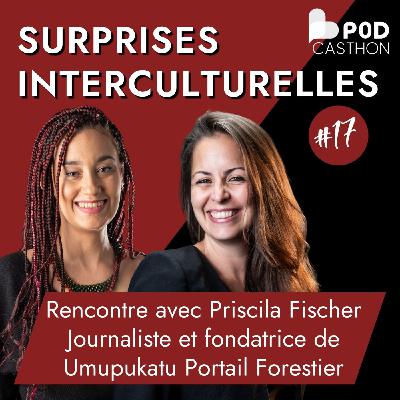 [ITW] Priscila Fischer - Journaliste et fondatrice de Umupukatu Portail Forestier - Podcasthon, savoirs autochtones et Brésil
