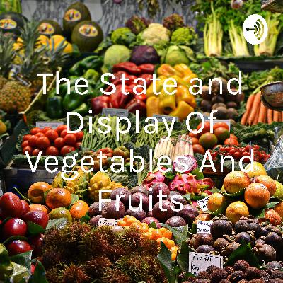 Vegetables and Fruits