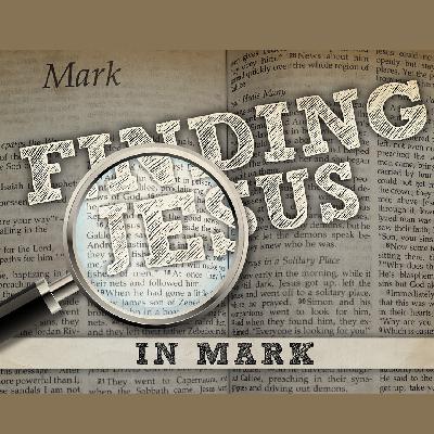 Finding Jesus in Mark: Mark 1