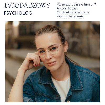 Zawsze dbasz o innych? A co z Tobą? Odcinek o schemacie samopoświęcenia
