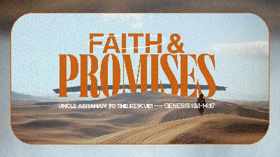 Genesis 13:1-14:17 | Uncle Abraham to the Rescue Genesis 13:1-14:17 | Uncle Abraham to the Rescue