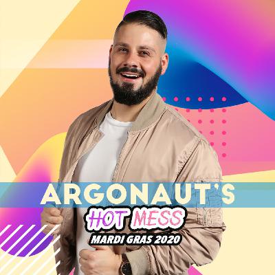 Argonaut’s Hot Mess 29 - Mardi Gras 2020
