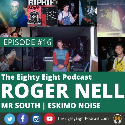 The Eighty Eight Podcast - #16 - Roger Nell