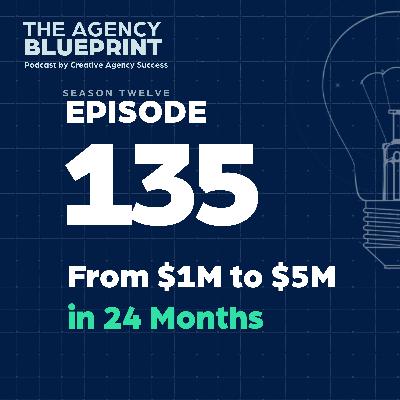 Season 12 | Ep 135 | From $1M to $5M in 24 Months Season 12 | Ep 135 | From $1M to $5M in 24 Months