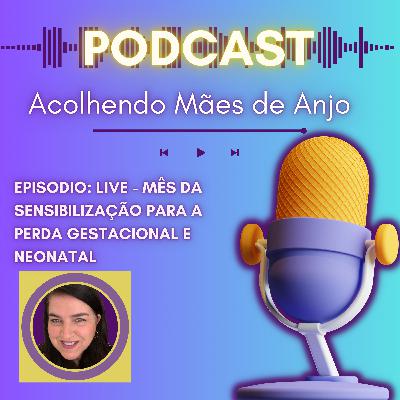 Live - Mês da sensibilização para a perda gestacional e neonatal