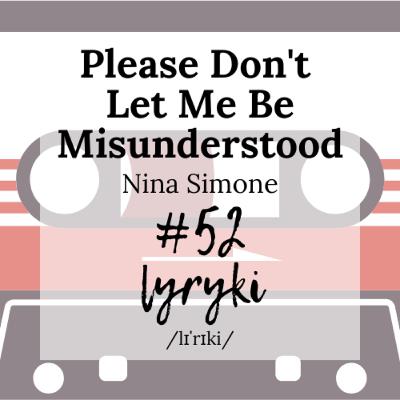 #52: Nie zrozumcie jej źle. O wspaniałej, choć trudnej Ninie Simone.
