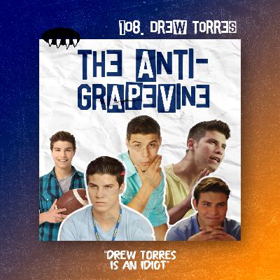 E108: Drew Torres is an Idiot (Drew Torres)