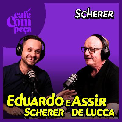 #23 - Assir e Eduardo | Scherer - De Pequeno Varejo a Gigante do Mercado