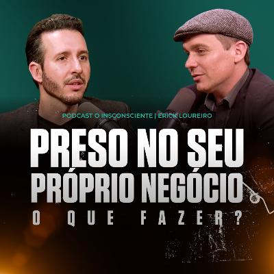PRESO ao meu PRÓPRIO NEGÓCIO, o que faço pra resolver? - #021