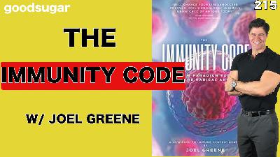 The Immunity Code w/ Joel Greene | goodsugar 215