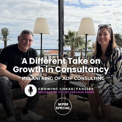 MIPIM SPECIAL - A Different Take on Growth in Consultancy | Melani King of ADP Consulting - Ep 31 MIPIM SPECIAL - A Different Take on Growth in Consultancy | Melani King of ADP Consulting - Ep 31